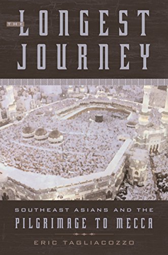 The Longest Journey: Southeast Asians and the Pilgrimage to Mecca (English Edition)