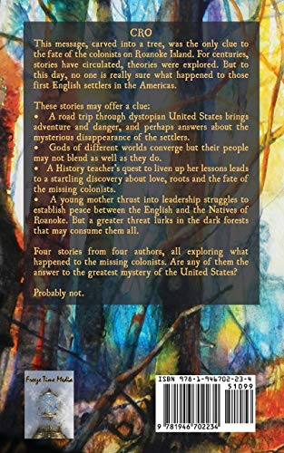 The Lost Colony of Roanoke: A Collection of Utter Speculation