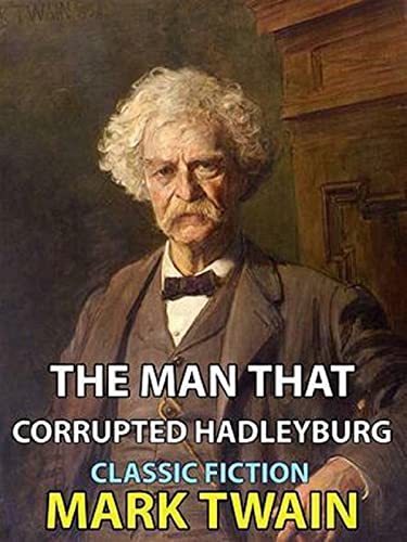 The Man That Corrupted Hadleyburg Annotated (English Edition)