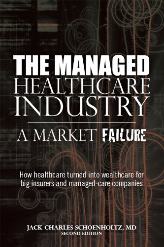 The Managed Healthcare Industry -- A Market Failure (English Edition)