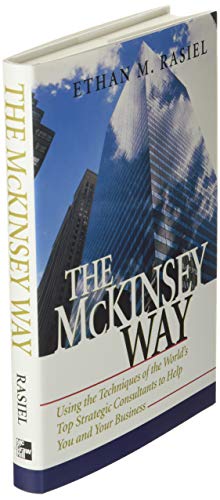 The McKinsey Way: Using the Techniques of the World's Top Strategic Consultants to Help You and Your Business (MGMT & LEADERSHIP)