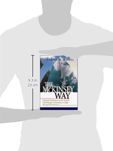 The McKinsey Way: Using the Techniques of the World's Top Strategic Consultants to Help You and Your Business (MGMT & LEADERSHIP)