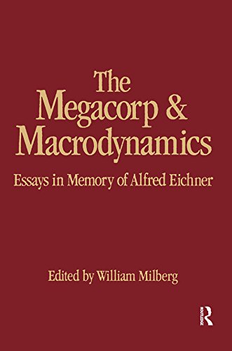 The Megacorp and Macrodynamics: Essays in Memory of Alfred Eichner (English Edition)