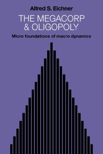 The Megacorp and Oligopoly: Micro Foundations of Macro Dynamics: 0