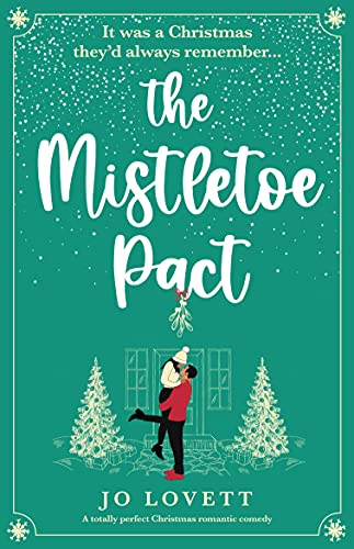 The Mistletoe Pact: A totally perfect Christmas romantic comedy (English Edition)
