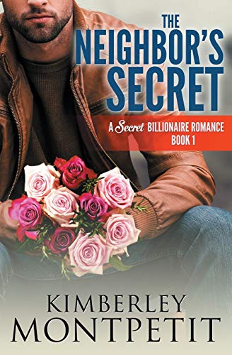 The Neighbor's Secret: A Secret Billionaire Romance: 1