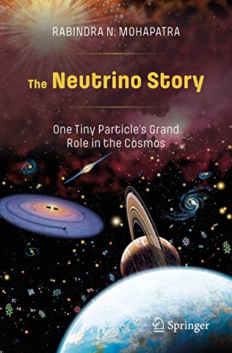 The Neutrino Story: One Tiny Particle’s Grand Role in the Cosmos (English Edition)