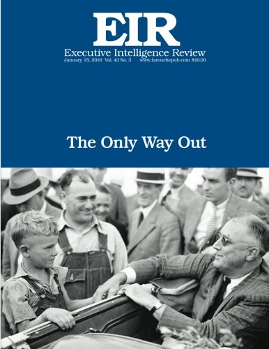 The Only Way Out: Executive Intelligence Review; Volume 43, Issue 3