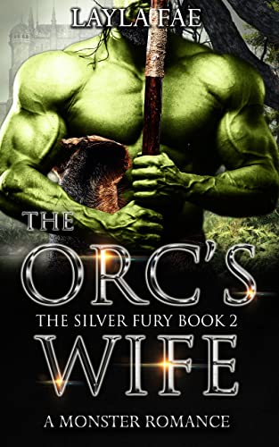 The Orc's Wife: A Monster Romance (The Silver Fury Book 2) (English Edition)