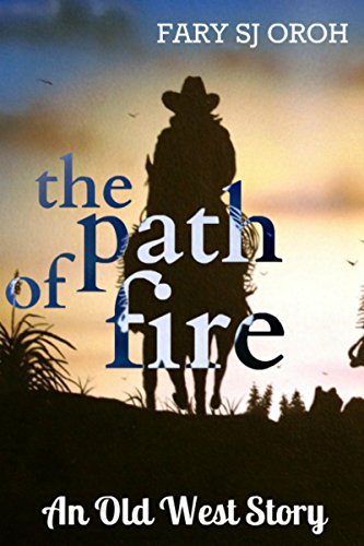 The Path Of Fire: An Old West Story (English Edition)