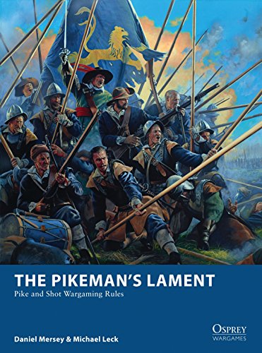 The Pikeman’s Lament: Pike and Shot Wargaming Rules (Osprey Wargames Book 19) (English Edition)