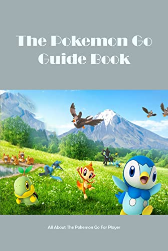 The Pokemon Go Guide Book: All About The Pokemon Go For Player: The Pokemon Go Guide For You (English Edition)