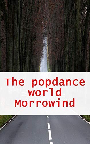 The popdance world Morrowind (German Edition)