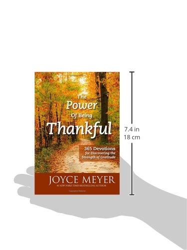 The Power of Being Thankful: 365 Devotions for Discovering the Strength of Gratitude