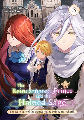 The Reincarnated Prince and the Haloed Sage (Volume 3) (The Epic Tale of the Reincarnated Prince Herscherik) (English Edition)