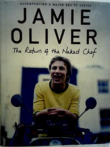The Return of the Naked Chef by Oliver, Jamie (2000) Hardcover