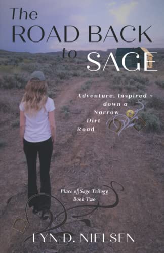 The Road Back to Sage: Adventure, Inspired ~ down a Narrow Dirt Road