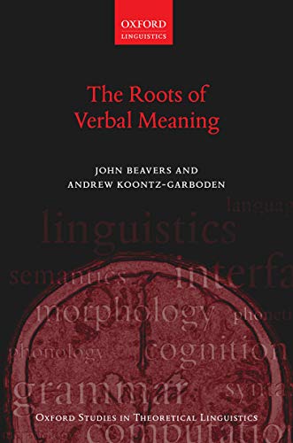 The Roots of Verbal Meaning (Oxford Studies in Theoretical Linguistics Book 74) (English Edition)