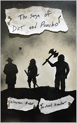 The Saga of Dirt and Poncho (English Edition)