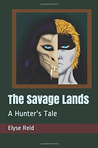 The Savage Lands: A Hunter's Tale