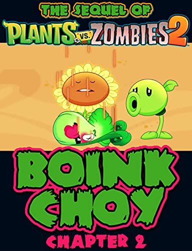 The sequel of Plants vs Zombies 2 : Boink Choy Chapter 2 (Zombies and Plants 2 Book 3) (English Edition)