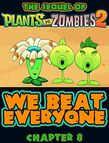 The sequel of Plants vs Zombies 2 : We Beat Everyone Chapter 8 (Zombies and Plants 2 Book 4) (English Edition)