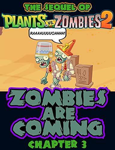 The sequel of Plants vs Zombies 2 : Zombies Are Coming Chapter 3 (Zombies and Plants 2) (English Edition)