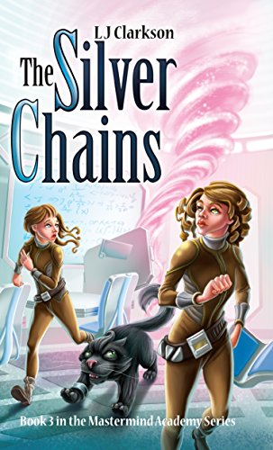 The Silver Chains - Book 3 in the Mastermind Academy Series (English Edition)
