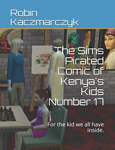 The Sims Pirated Comic of Kenya's Kids Number 17: For the kid we all have inside.