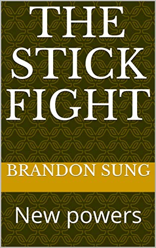 The Stick Fight: New powers (English Edition)