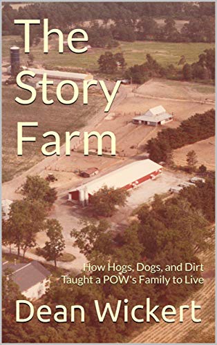 The Story Farm: How Hogs, Dogs, and Dirt Taught a POW's Family to Live (English Edition)