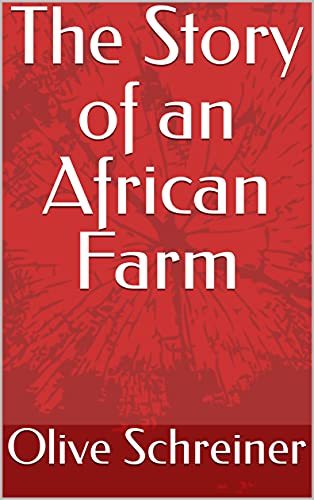 The Story of an African Farm (English Edition)