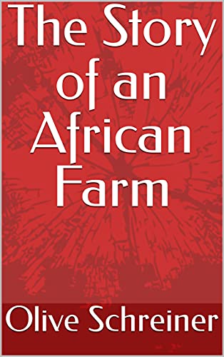 The Story of an African Farm (English Edition)