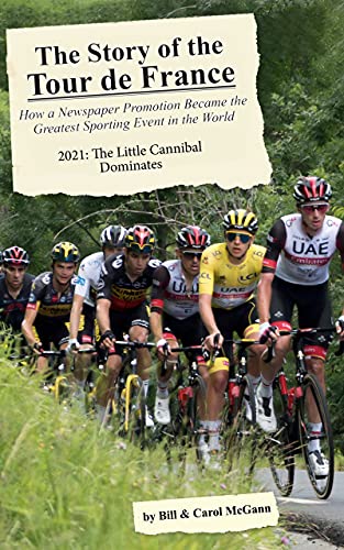 The Story of the Tour de France. 2021: The Little Cannibal Dominates (English Edition)