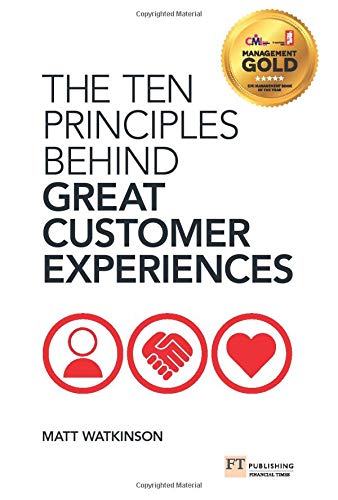 The Ten Principles Behind Great Customer Experiences (Financial Times Series)