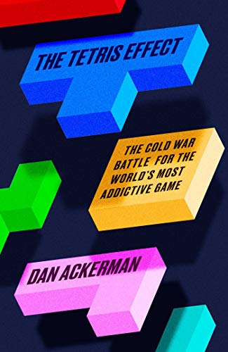 The Tetris Effect: The Cold War Battle for the World's Most Addictive Game (English Edition)