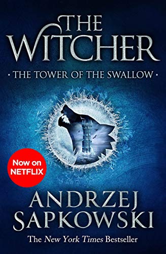 The Tower of the Swallow: Witcher 4 – Now a major Netflix show (The Witcher Book 6) (English Edition)