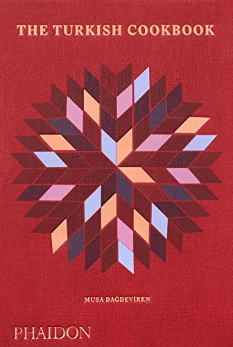 The Turkish Cookbook: the culinary traditions & recipes from Turkey (Cucina)