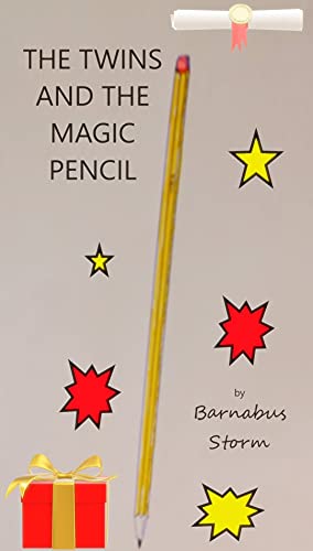 The Twins And The Magic Pencil: Sometimes a sprinkle of Magic is all that you need to realise that the the Greatest Gift is the One you already have. (English Edition)