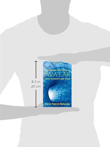 The Ultimate Fan's Guide to Avatar, James Cameron's Epic Movie (Unauthorized)