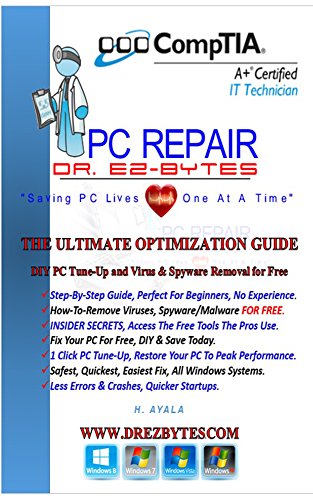 The Ultimate Optimization Guide: DIY PC Tune-Up and Virus & Spyware Removal for FREE (English Edition)