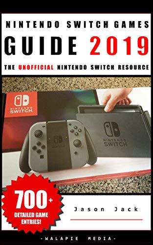 The Unofficial Nintendo Switch Games Guide 2019 (English Edition)