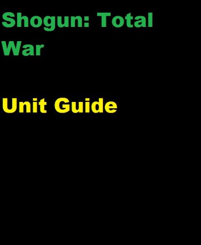 The Unofficial Shogun: Total War Unit Guide (English Edition)