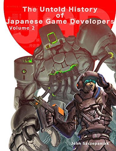The Untold History of Japanese Game Developers Volume 2 (English Edition)