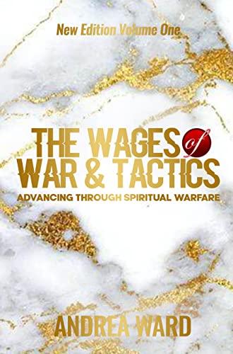 The Wages of War and Tactics: Advancing Through Spiritual Warfare (English Edition)