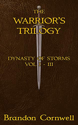 The Warrior's Trilogy: Dynasty of Storms Vol I - III (Dynasty of Storms Trilogies Book 1) (English Edition)