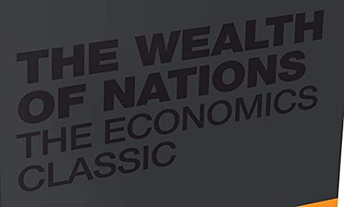 The Wealth of Nations: The Economics Classic – A Selected Edition for the Contemporary Reader: 6 (Capstone Classics)