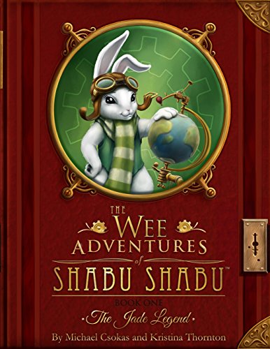 The Wee Adventures of Shabu Shabu - Book 1 - The Jade Legend: Volume 1