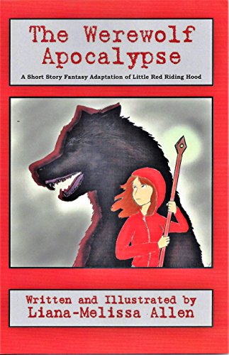 The Werewolf Apocalypse : A Short Story Fantasy Adaptation of Little Red Riding Hood (English Edition)