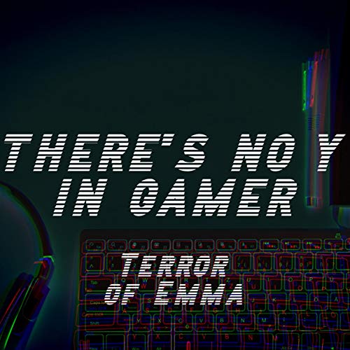 There is no Y in Gamer